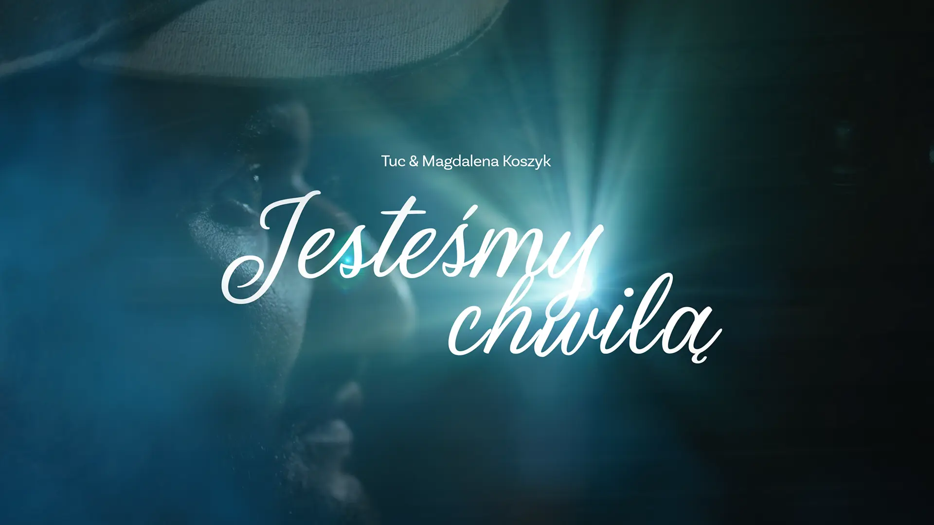 TUC & MAGDALENA KOSZYK | JESTEŚMY CHWILĄ